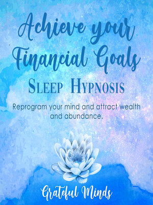 cover image of Achieve Your Financial Goals Sleep Hypnosis